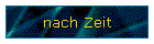nach Zeit
