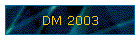 DM 2003