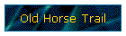 Old Horse Trail