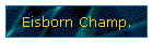 Eisborn Champ.