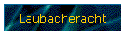 Laubacheracht