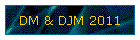 DJM /  DM 2011