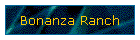 Bonanza Ranch
