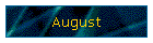 August