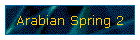 Arabian Spring 2