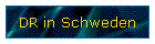 DR in Schweden