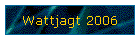 Wattjagt 2006