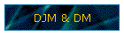 DJM & DM