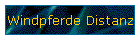 Windpferde Distanz