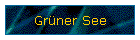 Grner See