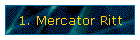 1. Mercator Ritt