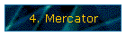 4. Mercator