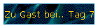 Zu Gast bei.. Tag 7