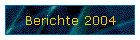 Berichte 2004