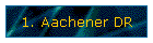 1. Aachener DR