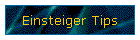 Einsteiger Tips