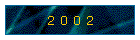 2 0 0 2