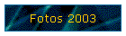 Fotos 2003